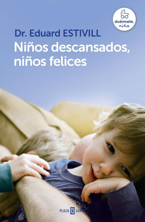 NIÑOS DESCANSADOS, NIÑOS FELICES | 9788401342998 | ESTIVILL,EDUARD