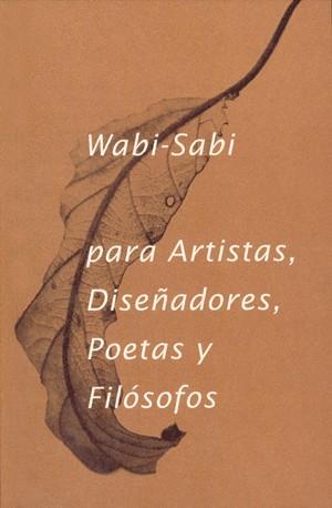 WABI- SABI PARA ARTISTAS, DISEÑADORES, POETAS Y FILÓSOFOS | 9788494307362 | KOREN, LEONARD