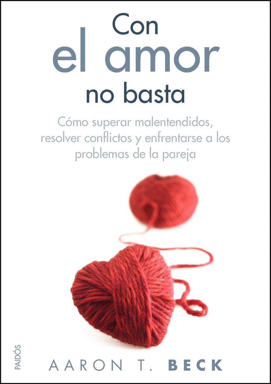 CON EL AMOR NO BASTA | 9788449325557 | AARON T. BECK