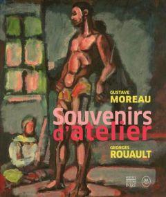 CATALOGUE EXPO GUSTAVE MOREAU-GEORGES ROUAULT : SOUVENIRS D'ATELIER | 9782757209882