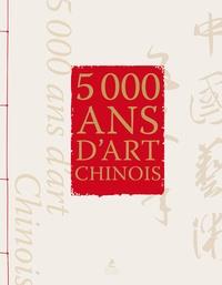 5000 ANS D'ART CHINOIS | 9782809916010 | COLLECTIF