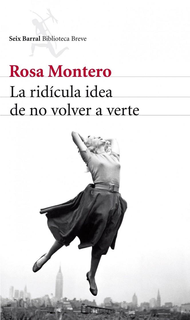 LA RIDÍCULA IDEA DE NO VOLVER A VERTE | 9788432215483 | ROSA MONTERO