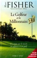 LE GOLFEUR ET LE MILLIONNAIRE | 9782924973530 | FISHER, MARC