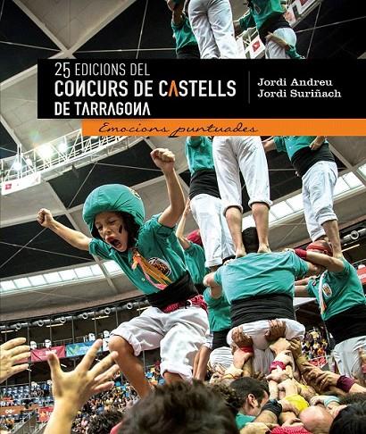 25 EDICIONS DEL CONCURS DE CASTELLS DE TARRAGONA | 9788490343463 | SURIÑACH PERDIGÓ, JORDI/ANDREU GINÉ, JORDI