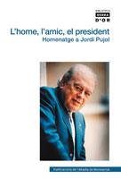 L'HOME, L'AMIC, EL PRESIDENT | 9788498830811 | MANENT I TOMÀS, JORDI/Y OTROS