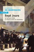 SEPT JOURS : 17-23 JUIN 1789 : LA FRANCE ENTRE EN RÉVOLUTION | 9791021056152 | WARESQUIEL, EMMANUEL DE