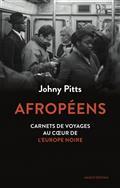 AFROPÉENS : CARNETS DE VOYAGE AU COEUR DE L'EUROPE NOIRE  | 9782380352320 | PITTS, JOHNY