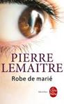 ROBE DE MARIÉ | 9782253120605 | LEMAITRE, PIERRE