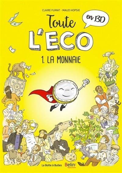 TOUTE L'ÉCO EN BD VOL.1 - "LA MONNAIE" | 9782849533130 | FUMAT, CLAIRE/ HOPSIE, MAUD