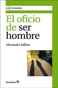 EL OFICIO DE SER HOMBRE | 9788499212180 | JOLLIEN, ALEXANDRE