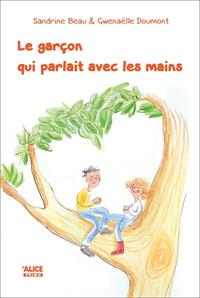 LE GARÇON QUI PARLAIT AVEC LES MAINS | 9782874262661 | SANDRINE BEAU