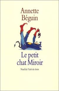 LE PETIT CHAT MIROIR | 9782211015318 | BEGUIN ANNETTE
