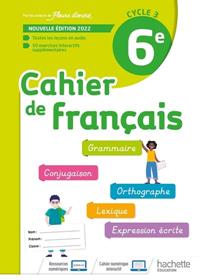 CAHIER DE FRANCAIS 6E - HACHETTE - ED. 2022 | 9782017066897