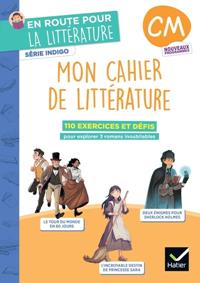 CAHIER ÉLÈVE: MON CAHIER DE LITTÉRATURE (EN ROUTE POUR LA LITTÉRATURE SÉRIE INDIGO CM) R | 9782401121072 | SOPHIE POTEAU