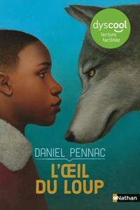 L'OEIL DU LOUP - DYSCOOL | 9782092493298 | PENNAC, DANIEL