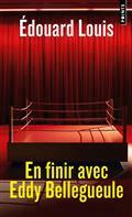 EN FINIR AVEC EDDY BELLEGUEULE - POINTS SEUIL | 9782757885055 | LOUIS, EDOUARD