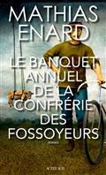 LE BANQUET ANNUEL DE LA CONFRÉRIE DES FOSSOYEURS | 9782330135508 | ENARD, MATHIAS