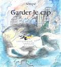 GARDER LE CAP (NOUVEAUTÉ SEMPÉ 11-2020) | 9782207161913 | SEMPÉ, JEAN-JACQUES