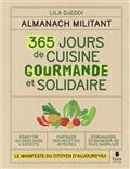 365 JOURS DE CUISINE GOURMANDE ET SOLIDAIRE : ALMANACH MILITANT : LE MANIFESTE DU CITOYEN D'AUJOURD'HUI | 9791030103557 | DJEDDI, LILA