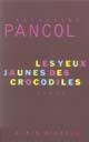 YEUX JAUNES DES CROCODILES | 9782226169983 | PANCOL