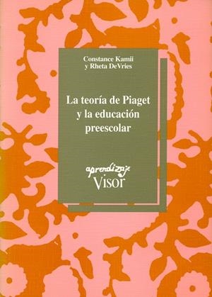TEORÍA DE PIAGET Y LA EDUCACIÓN PREESCOLAR LA | 9788477740322 | KAMII CONSTANCE