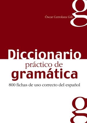 DICC PRACTICO DE GRAMATICA | 9788477116042 | CERROLAZA GILI, OSCAR