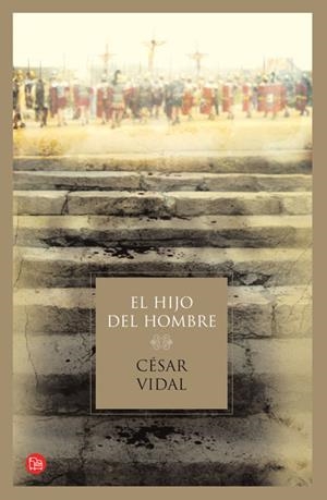 EL HIJO DEL HOMBRE TD 08 | 9788466322225 | VIDAL, CÉSAR