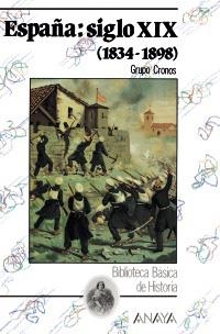 ESPAÑA: SIGLO XIX (1834-1898) | 9788420741925 | GRUPO CRONOS
