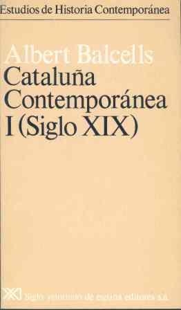 CATALUÑA CONTEMPORÁNEA. I. SIGLO XIX | 9788432302565 | BALCELLS, ALBERT