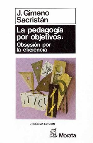 LA PEDAGOGÍA POR OBJETIVOS: OBSESIÓN POR LA EFICIENCIA | 9788471122087 | GIMENO SACRISTÁN, JOSÉ