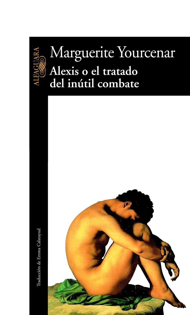 ALEXIS O EL TRATADO DEL INÚTIL COMBATE | 9788420422015 | YOURCENAR, MARGUERITE
