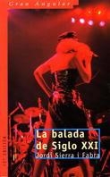 GA.100 LA BALADA DE SIGLO XXI | 9788434829022 | SIERRA I FABRA, JORDI
