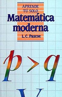 MATEMÁTICA MODERNA | 9788436802795 | PASCOE, L. C.