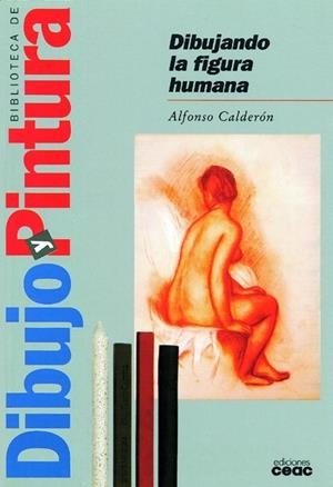 DIBUJANDO LA FIGURA HUMANA | 9788432971204 | ALFONSO CALDERÓN