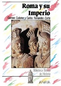 ROMA Y SU IMPERIO | 9788420740157 | CODOÑER, CARMEN/FERNÁNDEZ-CORTE, CARLOS