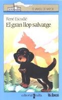 C-VVB.  1 EL GRAN LLOP SALVATGE | 9788476291290 | ESCUDIÉ, RENÉ