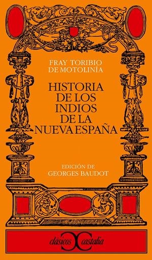 HISTORIA DE LOS INDIOS DE LA NUEVA ESPAÑA | 9788470394645 | BENAVENTE MOTOLINÍA, FRAY TORIBIO DE