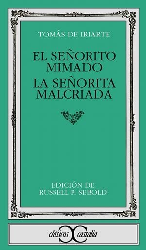 EL SEÑORITO MIMADO. LA SEÑORITA MALCRIADA | 9788470392948 | IRIARTE, TOMÁS DE