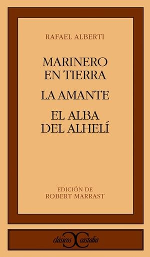 MARINERO EN TIERRA. LA AMANTE. EL ALBA DE ALHELÍ | 9788470390425 | ALBERTI, RAFAEL