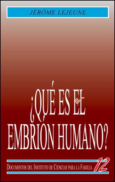 ¿QUÉ ES EL EMBRIÓN HUMANO ? | 9788432129759 | LEJEUNE, JEROME