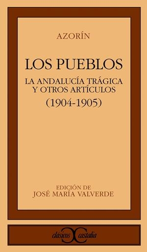 LOS PUEBLOS. LA ANDALUCÍA TRÁGICA Y OTROS ARTÍCULOS | 9788470391644 | MARTÍNEZ RUIZ AZORÍN, JOSÉ