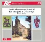ELS VISIGOTS A CATALUNYA | 9788478270439 | REYNAL I ALIBES, ROSER