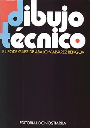 DIBUJO TÉCNICO - ENCICLOPEDIA. | 9788470631306 | RODRÍGUEZ DE ABAJO, FRANCISCO JAVIER/ÁLVAREZ BENGOA, VÍCTOR