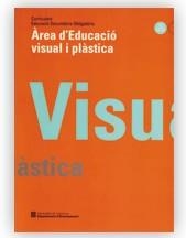 CURRÍCULUM. EDUCACIÓ SECUNDÀRIA OBLIGATÒRIA. ÀREA D'EDUCACIÓ VISUAL I PLÀSTICA | 9788439325512