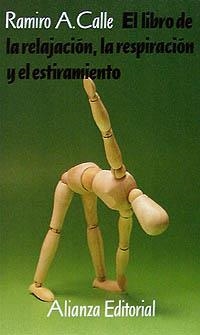 EL LIBRO DE LA RELAJACIÓN, LA RESPIRACIÓN Y EL ESTIRAMIENTO | 9788420605678 | CALLE, RAMIRO A.