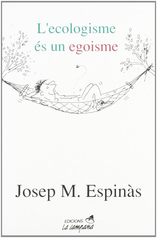 L'ECOLOGISME ÉS UN EGOISME | 9788486491932 | ESPINÀS, JOSEP MARIA