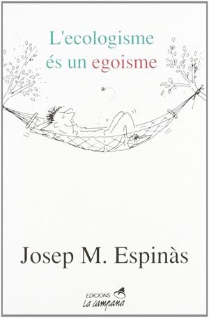 L'ECOLOGISME ÉS UN EGOISME | 9788486491932 | ESPINÀS, JOSEP MARIA