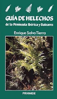 GUÍA DE HELECHOS DE LA PENÍNSULA IBÉRICA Y BALEARES | 9788436805482 | SALVO TIERRA, ENRIQUE
