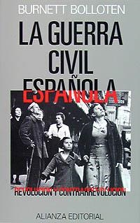LA GUERRA CIVIL ESPAÑOLA: REVOLUCIÓN Y CONTRARREVOLUCIÓN | 9788420687032 | BOLLOTEN, BURNET