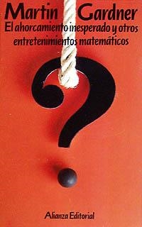 EL AHORCAMIENTO INESPERADO Y OTROS ENTRETENIMIENTOS MATEMÁTICOS | 9788420605494 | GARDNER, MARTIN
